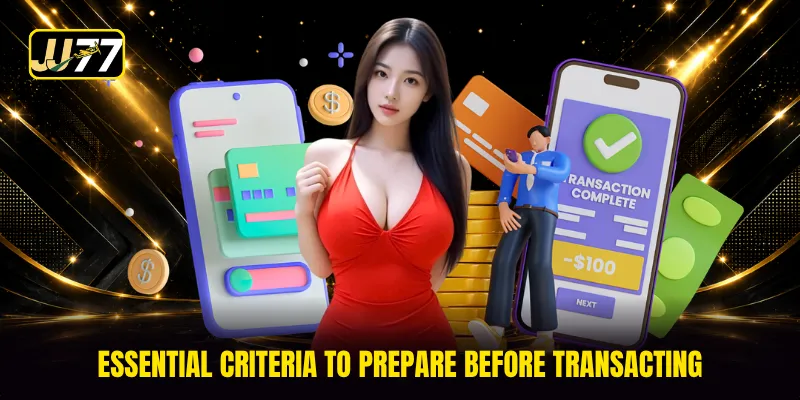 Essential criteria to prepare before transacting