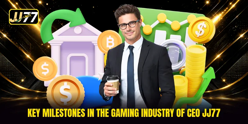 Key milestones in the gaming industry of CEO JJ77
